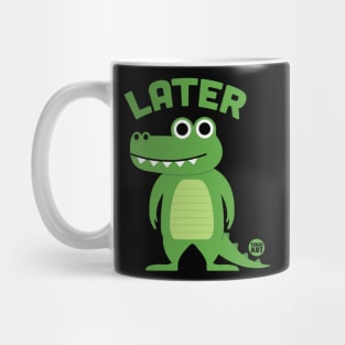 LATER GATOR Mug